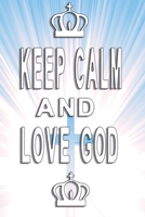 Keep calm and love god: God's Love Is Everywhere 1089161557 Book Cover