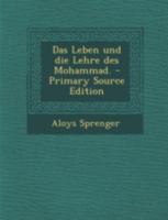 Das Leben Und Die Lehre Des Mohammad. - Primary Source Edition 129367575X Book Cover