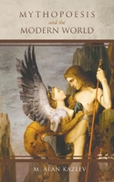 Mythopoesis and the Modern World 0645212601 Book Cover