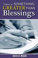 There is Something Greater Than Blessings 1546768335 Book Cover