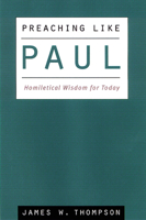 Preaching Like Paul: Homiletical Wisdom for Today 0664222943 Book Cover
