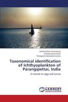 Taxonomical identification of Ichthyoplankton of Parangipettai, India: A manual on eggs and Larvae 3659368938 Book Cover