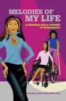 Melodies of My Life: A Disabled Girl's Journey to Womanhood 0595356818 Book Cover