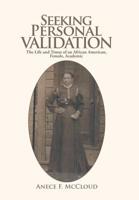 Seeking Personal Validation: The Life and Times of an African American, Female, Academic 1728307503 Book Cover