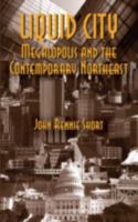 Liquid City: Megalopolis and the Contemporary Northeast (Resources for the Future) 1933115505 Book Cover