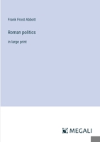 Roman politics: in large print 338730532X Book Cover