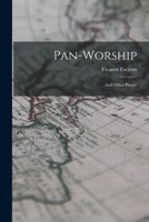 Pan-Worship: And Other Poems 9357383298 Book Cover