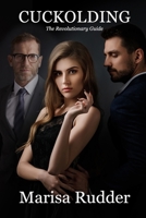 Cuckolding: The Revolutionary Guide 0999180436 Book Cover