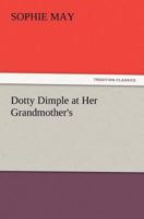 Dotty Dimple at Her Grandmother's 1516840186 Book Cover