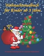 Weihnachtsmalbuch für Kinder ab 3 Jahre: 30 Winter und Weihnachtsbilder für Kinder ab 3 Jahre. Die perfekte Weihnachtsüberraschung zur Vor - und Weihn B08PJQ36KF Book Cover