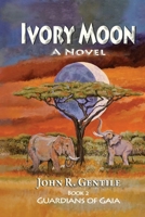 Ivory Moon: Book II Guardians of Gaia B0GPHTBM6T Book Cover