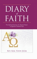 Diary of Faith: The Spiritual Journey of a Korean Pastor in Japanese Colonial Days 1489732055 Book Cover