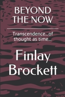 Beyond the Now: Transcendence...of thought as time... 1798709783 Book Cover