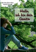 Hallo, ich bin dein Genitiv 3741207764 Book Cover