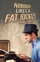 Nobody Likes a Fat Jockey 1532052944 Book Cover