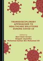 Transdisciplinary Approaches to Healthcare Solutions during COVID-19 152755094X Book Cover