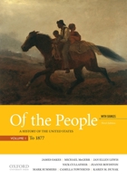 Of the People: A History of the United States, Volume I: To 1877, with Sources 0199924740 Book Cover