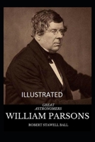 Great Astronomers: William Parsons Illustrated B09CRQTVBK Book Cover