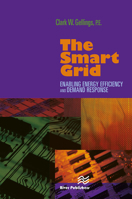The Smart Grid: Enabling Energy Efficiency and Demand Response 0881736236 Book Cover