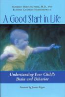 A Good Start in Life: Understanding Your Child's Brain and Behavior from Birth to Age 6 0972383050 Book Cover