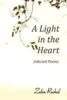 A Light in the Heart: Selected Poems 1514899248 Book Cover