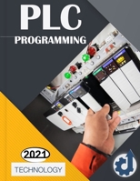 PLC PROGRAMMING: PLC Programming Kit ,plc training Using Information Technology , Ladder Logic Concepts Step By Step, Industrial Automatisation B08P67FQJ7 Book Cover