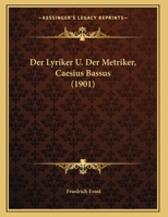 Der Lyriker U. Der Metriker, Caesius Bassus 1169601758 Book Cover