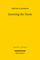 Inverting the Norm: Law As the Form of Common Practice 316161691X Book Cover