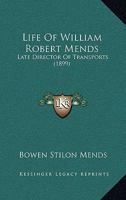 Life Of William Robert Mends: Late Director Of Transports 1165435403 Book Cover