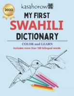 My First Swahili Dictionary: Colour and Learn 1537420399 Book Cover
