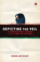 Depicting the Veil: Transnational Sexism and the War on Terror 1780321295 Book Cover