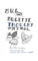 Bug & Bugette: Thought Patrol 1632214393 Book Cover