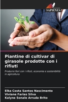 Piantine di cultivar di girasole prodotte con i rifiuti (Italian Edition) 6208272211 Book Cover