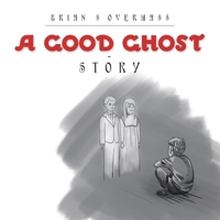 A Good Ghost - Story 1664102124 Book Cover