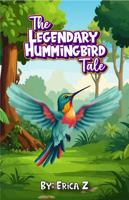 The Legendary Hummingbird Tale 1947580191 Book Cover
