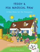 Teddy & His Magical Paw: A New Home for the Honeypies 1452057117 Book Cover
