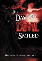 The Day the Devil Smiled 1465380000 Book Cover