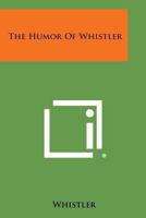 The Humor Of Whistler 1432596888 Book Cover