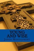 Young and Wise: 21 Days of Prayer for Young Minds 153300661X Book Cover