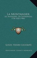 La Montansier: Ses Aventures, Ses Entreprises, 1730-1820 (1904) 1148574255 Book Cover