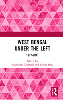 West Bengal under the Left: 1977-2011 1032654120 Book Cover