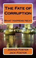 The Fate of Corruption: What's the Fate Who's the Fate. 1546750851 Book Cover