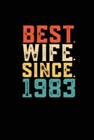 Best. Wife. Since. 1983: Weekly 100 page 6 x9 Dated Calendar Planner and Notebook For 2019-2020 Academic Year Retro 36th Wedding Anniversary notebook for Her to jot down ideas and notes 169220226X Book Cover