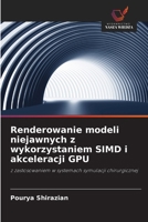 Renderowanie modeli niejawnych z wykorzystaniem SIMD i akceleracji GPU (Polish Edition) 6202437391 Book Cover
