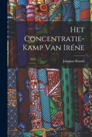 Het Concentratie-Kamp Van Irene... 1017993955 Book Cover