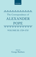 The Correspondence of Alexander Pope: Volume III: 1729-1735 0198783647 Book Cover