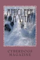 Amici per la vita: a chi ci ha amato e ci ama come nessuno mai potr� fare 1496160037 Book Cover