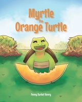 Myrtle the Orange Turtle 1098036972 Book Cover