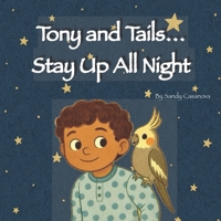 Tony and Tails Stay Up All Night B0F74LXGSH Book Cover