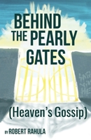 Behind the Pearly Gates: (Heaven's Gossip) 1732970874 Book Cover